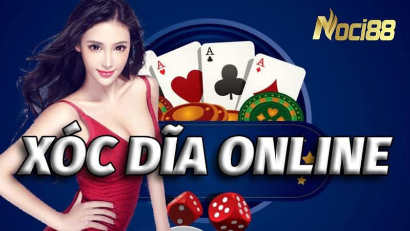Tìm hiểu về game Xóc Đĩa đổi thưởng Noci88 3 Nhà cái chơi xóc đĩa đổi thưởng uy tín là điều nhiều người chơi quan tâm