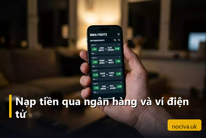 Phương Thức Thanh Toán Cá Cược: So Sánh Ngân Hàng, Ví Điện Tử Và Crypto Trước Khi Chọn 2 Tay cầm điện thoại mở màn hình nạp tiền với lựa chọn chuyển khoản ngân hàng và ví điện tử